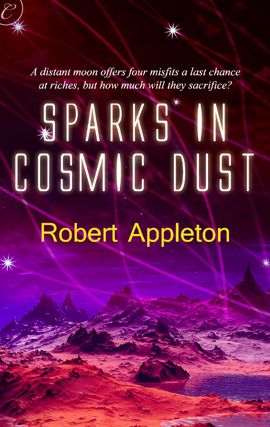 Title details for Sparks in Cosmic Dust by Robert Appleton - Wait list